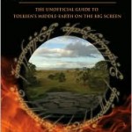 The Lord of the Films: The Unofficial Guide to Tolkien's Middle-Earth on the Big Screen (Paperback)