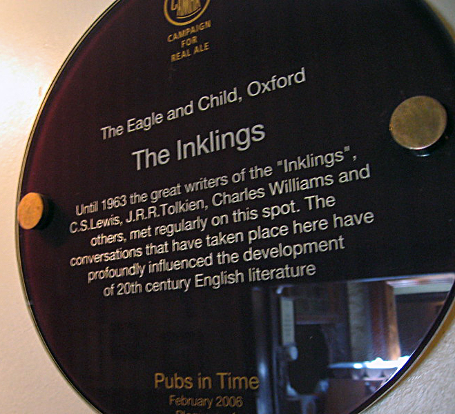 A plaque inside the Eagle and Child pub in Oxford, commemorating the place where The Inklings used to gather, It reads, 'Until 1963 the great writers of the 'Inklings', C.S. Lewis, J.R.R. Tolkien, Charles Williams and others, met regularly on this spot. The conversations that have taken place here have profoundly influenced the development of 20th century English literature.'