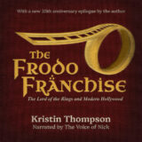 Book cover for The Frodo Franchise: The Lord of the Rings and Modern Hollywood, by Kristin Thompson; narrated by The Voice of Nick; top note mentions a 25th anniversary epilogue.
