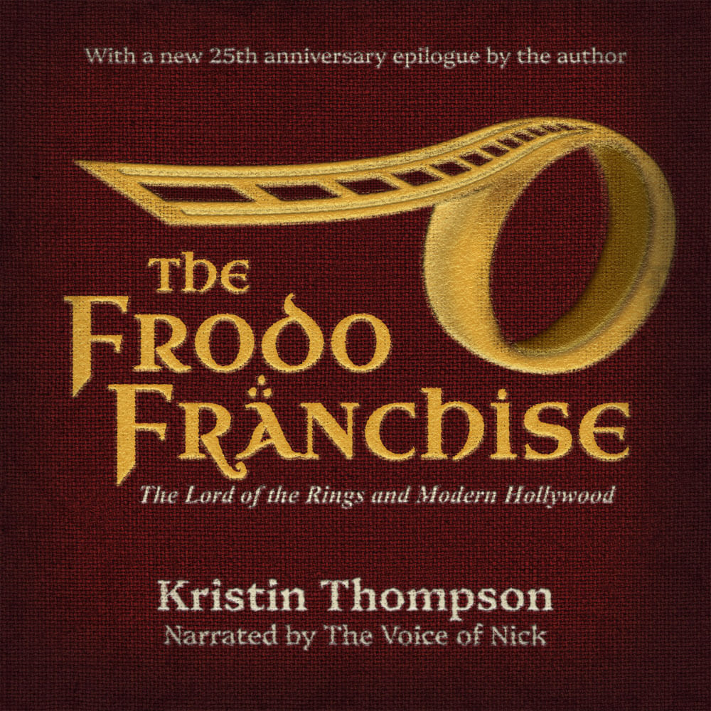 Book cover for The Frodo Franchise: The Lord of the Rings and Modern Hollywood, by Kristin Thompson; narrated by The Voice of Nick; top note mentions a 25th anniversary epilogue.